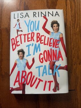 Lisa Rinna You Better Believe I’m Gonna Talk About It Hardcover Memoir